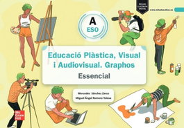 MC GRAW HILL INTERAMERICANA Educació Plàstica, Visual i Audiovisual Graphos A ESO Essencial, SÁNCHEZ ZARCO - MC GRAW HILL INTERAMERICANA