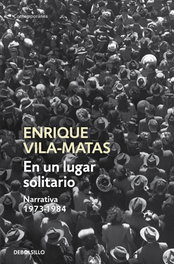En un lugar solitario, Enrique Vila-Matas - DEBOLSILLO