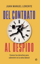 Del contrato al despido, Juan Manuel Lorente - LA ESFERA DE LOS LIBROS