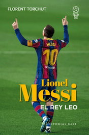 Messi. El rey Leo, Florent Torchut - BASE