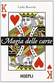 Magia delle carte, Rossetti Carlo - ULRICO HOEPLI