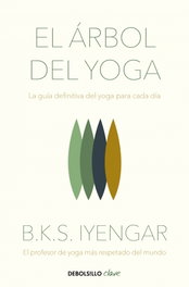DEBOLSILLO, EL ÁRBOL DEL YOGA, B. K. S. Iyengar - DEBOLSILLO