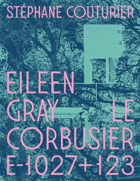 Eileen Gray, Le Corbusier: Villa E-1027+123, AA.VV. - EXB ATELIER