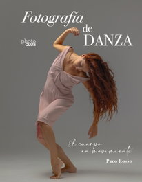 ANAYA MULTIMEDIA, Fotografía de danza. El cuerpo en movimiento - Paco Rosso