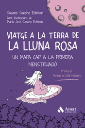 Viatge a la Terra de la Lluna Rosa, Susana Sancho Esteban - AMAT EDITORIAL
