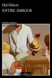 Entre amigos, Hal Ebbott - TUSQUETS