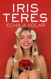 Echa a volar, Iris Teres - ALFAGUARA