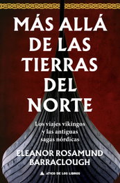Más allá de las tierras del norte, Eleanor Rosamund Barraclough - ATICO DE LIBROS