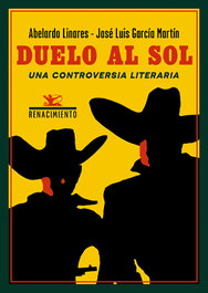 Duelo al sol. Una controversia literaria, Abelardo Linares y José Luis García Martín - RENACIMIENTO EDITORIAL