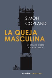 La queja masculina, Simon James Copland - CATEDRA