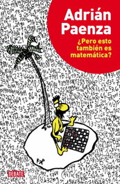¿Pero esto también es matemática?, Adrián Paenza - DEBATE