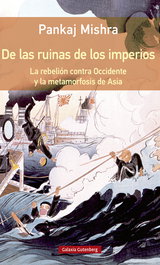 De las ruinas de los imperios, Pankaj Mishra - GALAXIA GUTENBERG