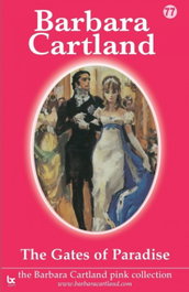 THE GATES OF PARADISE, Barbara Cartland - BARBARA CARTLAND.COM (IBD)