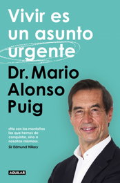 Vivir es un asunto urgente, Dr Mario Alonso Puig - Aguilar