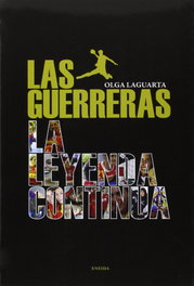 Las guerreras, la leyenda continua, Olga Laguartya - ENEIDA