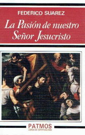La Pasión de nuestro Señor Jesucristo, Federico Suárez - RIALP