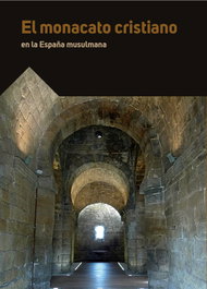 El monacato cristiano en la España musulmana, VV.AA. - SANTA MARIA LA REAL