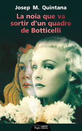 La noia que va sortir dun quadre de Botticelli, Josep M. Quintana - PAGES EDITORS