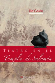 Teatro en el Templo de Salomón, Ilia Galan Diez - MASONICA