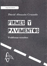 Firmes y pavimentos problemas resueltos, David Almazan Cruzado - Garcia Maroto Editors