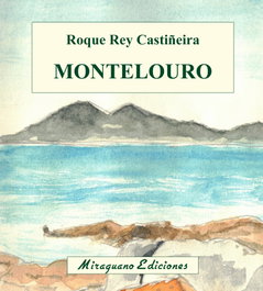 Montelouro, Roque Manuel Rey Castiñeira - MIRAGUANO