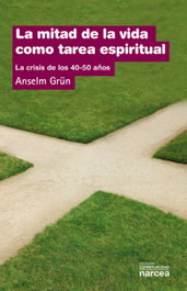 Mitad de la vida tarea espiritual, Anselm Grün - Narcea