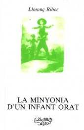MINYONIA D'UN INFANT ORAT, Llorenç Riber - MOLL EDITORIAL