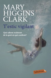 T'estic vigilant, Mary Higgins Clark - LABUTXACA