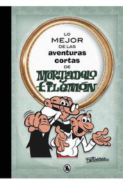 Penguin Random House Grupo Editorial, S.A.U. Lo mejor de las aventuras cortas de Mortadelo y Filemón