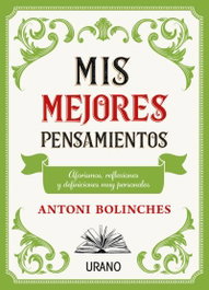 URANO EDITORIAL, Mis mejores pensamientos, Antoni Bolinches - URANO EDITORIAL