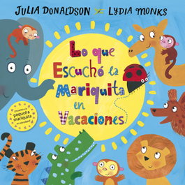 FORTUNA, LO QUE ESCUCHÓ LA MARIQUITA EN VACACIONES, Julia Donaldson