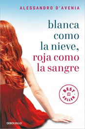 DEBOLSILLO, Blanca como la nieve roja como la sangre, Alessandro D'Avenia - BEST SELLER