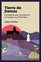 Tierra de Damas, Isabel Mellén - SANS SOLEIL EDICIONES