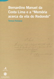 Bernardino Manuel da Costa Lima e a Memória acerca da Vila do Redondo, Teresa Fonseca - EDIÇOES COLIBRI