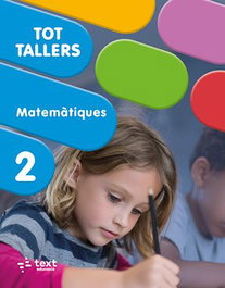 TEXT EDUCACIO, Tot Tallers. Matemàtiques 2, Eduard; Miquel Martorell - TEXT EDUCACIO