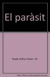 El paràsit, Arthur Conan Doyle - TRES I QUATRE