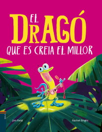BAULA, El dragó que es creia el millor, Rachel Bright - BAULA