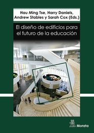 MORATA EDITORIAL, El diseño de edificios para el futuro de la educación. Perspectivas contemporáneas de la educación - Hau Ming Tse