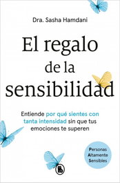 El regalo de la sensibilidad, Dra. Sasha Hamdani - BRUGUERA S.A