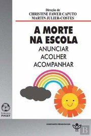 A morte na escola. Anunciar, acolher, acompanhar, AA.VV. - EDIÇOES PIAGET