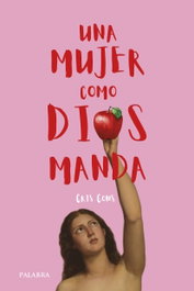 Una mujer como Dios manda, Cristina Cons - PALABRA