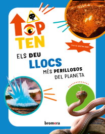 BROMERA EDICIONS, Top Ten Els deu llocs més perillosos del planeta - Cristina Banfi