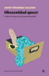 Obscenidad Queer, Javier Fernandez Galeano - Bellaterra