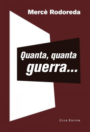 Quanta, quanta guerra.., Merce Rodoreda - CLUB EDITOR