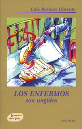 Los enfermos son ungidos, Luis Resines Llorente - VERBO DIVINO