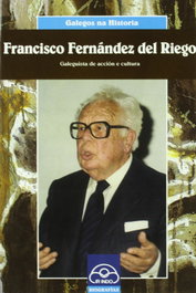 Francisco Fernández del Riego. Galeguista de acción e cultura, Xosé Luís Franco Grande - IR INDO