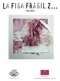 AILLADES La figa fràgil 2, Toni Roca Pineda
