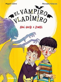 LA GALERA, El vampiro Vladimiro 3. Aquí huele a zombi - Miguel Calero
