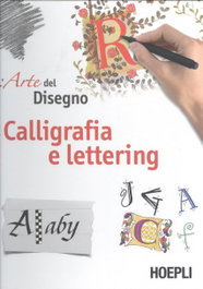 ULRICO HOEPLI L'ARTE DEL DISEGNO. CALIGRAFIA E LETTERING