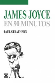 James Joyce, Paul Strathern - Siglo XXI Editores